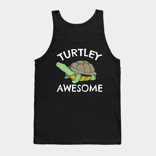 Funny Turtley Awesome Pun Cute Turtle Tortoise Lovers Gift Tank Top by Acroxth